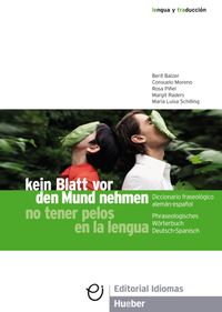 kein Blatt vor den Mund nehmen – no tener pelos en la lengua
