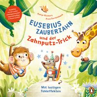 Eusebius Zauberzahn und der Zahnputz-Trick