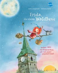 Frida, die kleine Waldhexe (2). Donner, Blitz und Sonnenschein, ich will immer pünktlich sein