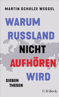 Warum Russland nicht aufhören wird