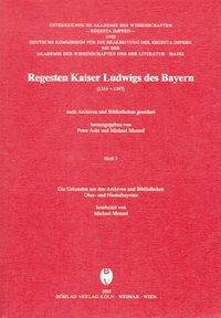 Regesta Imperii. Regesten Kaiser Ludwigs des Bayern (1314-1347).