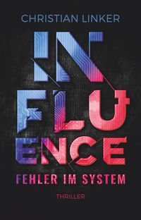 Influence – Fehler im System