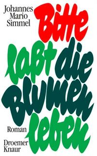 Bitte lasst die Blumen leben