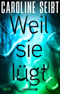 Weil sie lügt