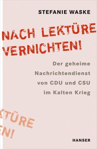 „Nach Lektüre vernichten!“