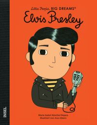 Elvis Presley – Little People, BIG DREAMS (Deutsche Ausgabe)