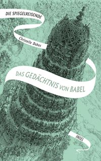 Die Spiegelreisende 3 − Das Gedächtnis von Babel