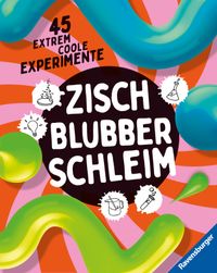 Zisch, Blubber, Schleim