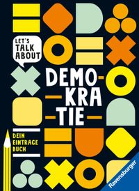 Let's talk about - Demokratie. Dein Eintragebuch