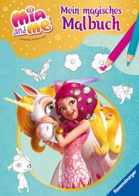 Mia and me - Mein magisches Malbuch