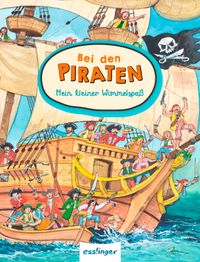 Mein kleiner Wimmelspaß: Bei den Piraten