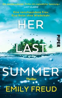 Her Last Summer – Eine verschwundene Frau. Eine Reise ohne Wiederkehr.