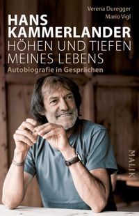Hans Kammerlander – Höhen und Tiefen meines Lebens
