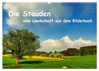 Die Stauden, eine Landschaft aus dem Bilderbuch (Wandkalender 2027 DIN A2 quer), CALVENDO Monatskalender