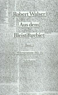 Aus dem Bleistiftgebiet. Mikrogramme aus den Jahren 1924–1933