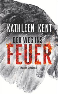 Der Weg ins Feuer - Thriller (Betty-Rhyzyk-Serie 2)