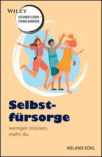 Selbstfürsorge - weniger müssen, mehr du