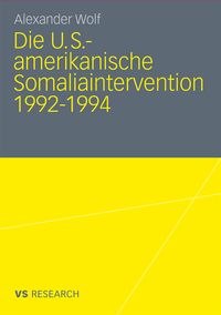 Die U.S.-amerikanische Somaliaintervention 1992-1994