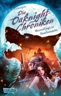 Die Oaknight-Chroniken 1: Werwolfjagd ist Familiensache