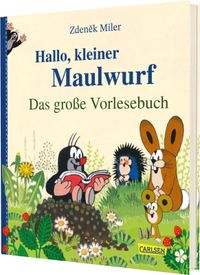 Hallo, kleiner Maulwurf! Das große Vorlesebuch