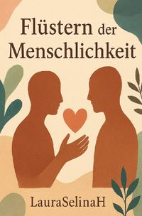 Flüstern der Menschlichkeit