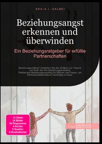 Beziehungsangst erkennen und überwinden: Ein Beziehungsratgeber für erfüllte Partnerschaften
