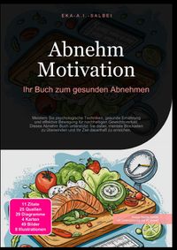 Abnehm Motivation: Ihr Buch zum gesunden Abnehmen