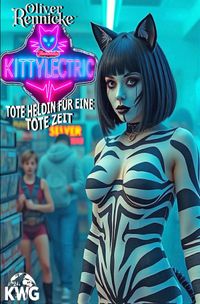 Kinderwald Gruppe / Flimmerkatze Kittylectric – Tote Heldin für eine tote Zeit