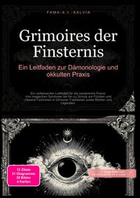 Grimoires der Finsternis: Ein Leitfaden zur Dämonologie und okkulten Praxis