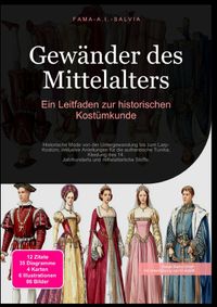 Gewänder des Mittelalters: Ein Leitfaden zur historischen Kostümkunde