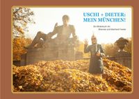 Uschi + Dieter / Uschi + Dieter: Mein München!