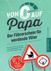 Von 0 auf Papa – Der Führerschein für werdende Väter