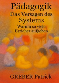 Pädagogik - Das Versagen des Systems