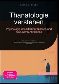 Thanatologie verstehen: Psychologie des Sterbeprozesses und bewussten Abschieds