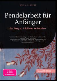 Pendelarbeit für Anfänger: Ihr Weg zu intuitiven Antworten