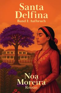 Die Brasilien-Saga / Santa Delfina: Aufbruch