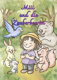 Miii‘s Abenteuer / Miii und die Zauberbeeren