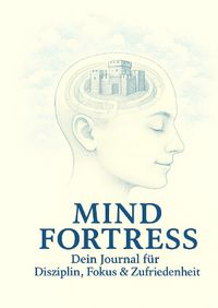 MIND FORTRESS Dein 30-Tage-Journal