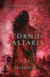 Cornu Vastaris / Cornu Vastaris 3 - Treibjagd