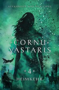 Cornu Vastaris / Cornu Vastaris 4 - Heimkehr