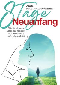8 Tage Neuanfang