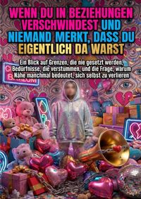Wenn du in Beziehungen verschwindest und niemand merkt, dass du eigentlich da warst