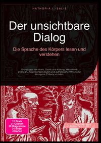 Der unsichtbare Dialog: Die Sprache des Körpers lesen und verstehen