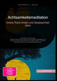 Achtsamkeitsmeditation: Innere Ruhe finden und Gelassenheit üben