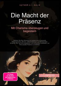 Die Macht der Präsenz: Mit Charisma überzeugen und begeistern