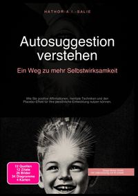 Autosuggestion verstehen: Ein Weg zu mehr Selbstwirksamkeit