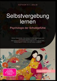Selbstvergebung lernen: Psychologie der Schuldgefühle