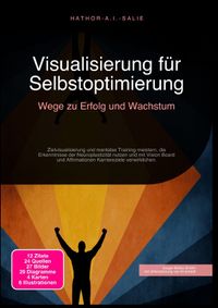 Visualisierung für Selbstoptimierung: Wege zu Erfolg und Wachstum