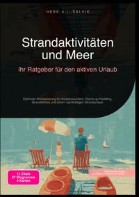 Strandaktivitäten und Meer: Ihr Ratgeber für den aktiven Urlaub