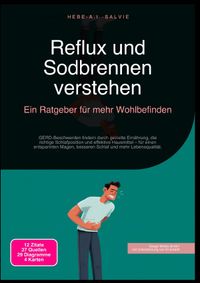 Reflux und Sodbrennen verstehen: Ein Ratgeber für mehr Wohlbefinden